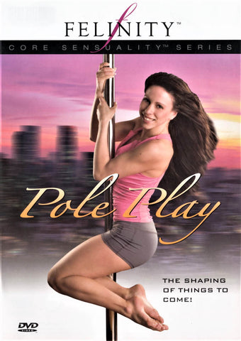 Felinity Core Sensuality Series - Pole Play DVD Movie