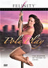 Felinity Core Sensuality Series - Pole Play DVD Movie