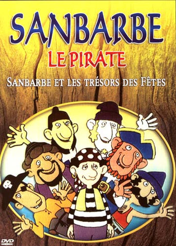 Sanbarbe - Le Pirate - Sanbarbe Et Les Tresors Des Fetes DVD Movie