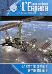 La Conquete De L' Espace - La Station Spatiale Internationale (Vol. 6)