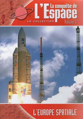 La Conquete De L' Espace - L' Europe Spatiale (Vol. 5)