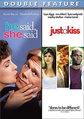 He Said She Said / Just a Kiss (Double Feature)