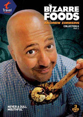 Bizarre Foods With Andrew Zimmern: Collection 4, Part 2