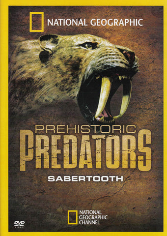 Prehistoric Predators : Sabertooth (National Geographic) DVD Movie