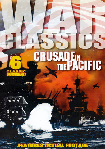 War Classics - Crusade In The Pacific (6 Classic Documentaries) DVD Movie