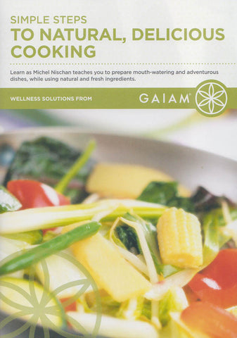 Simple Steps to Natural, Delicious Cooking DVD Movie