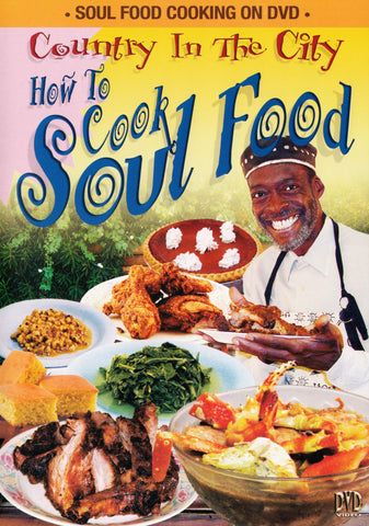 Country in the City - How to Cook Soul Food DVD Movie