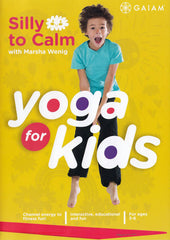 Yoga For Kids : Silly To Calm