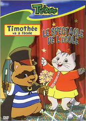 Timothee va a l'ecole - Le Spectacle de l'Ecole
