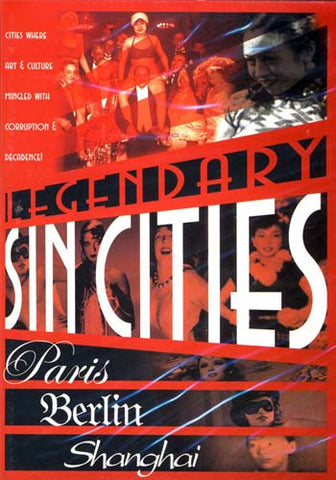 Legendary Sin Cities - DVD, films sur Paris, Berlin et Shanghai