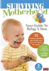Surviving Motherhood - Your Guide To Being A Mom