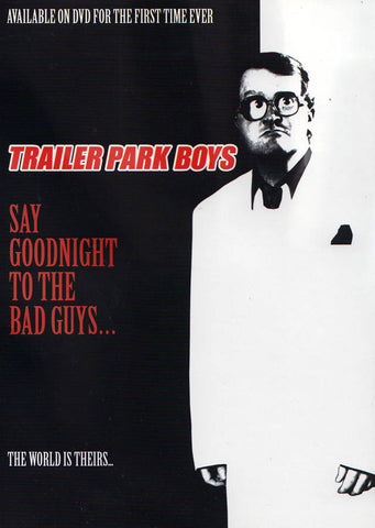 Trailer Park Boys - Dites bonne nuit aux mauvais garçons DVD Film