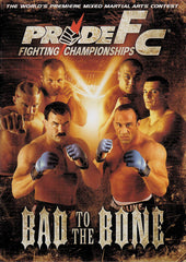 Pride FC - Bad to the Bone