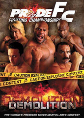 Pride FC - Demolition