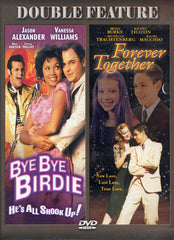 Bye Bye Birdie / Forever Together (Double fonctionnalité)