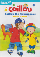 Caillou: Caillou the Courageous (Bilingual)