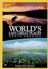 Les derniers grands endroits du monde: Amérique du Nord (National Geographic)