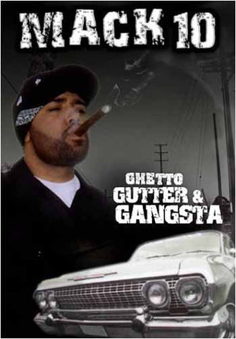 Mack 10 - Ghetto Gutter et Gangsta DVD Movie