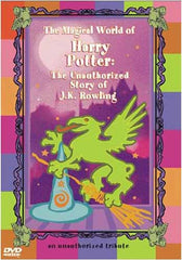 The Magical World of Harry Potter : The Unauthorized Story of J.K. Rowling