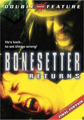 Bonesetter Returns & Final Cutain (Double fonctionnalité)